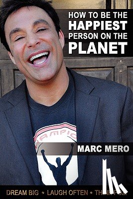 Mero, Marc - How to Be the Happiest Person on the Planet