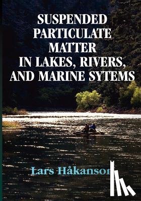 Hakanson, Lars - Suspended Particulate Matter in Lakes, Rivers, and Marine Systems