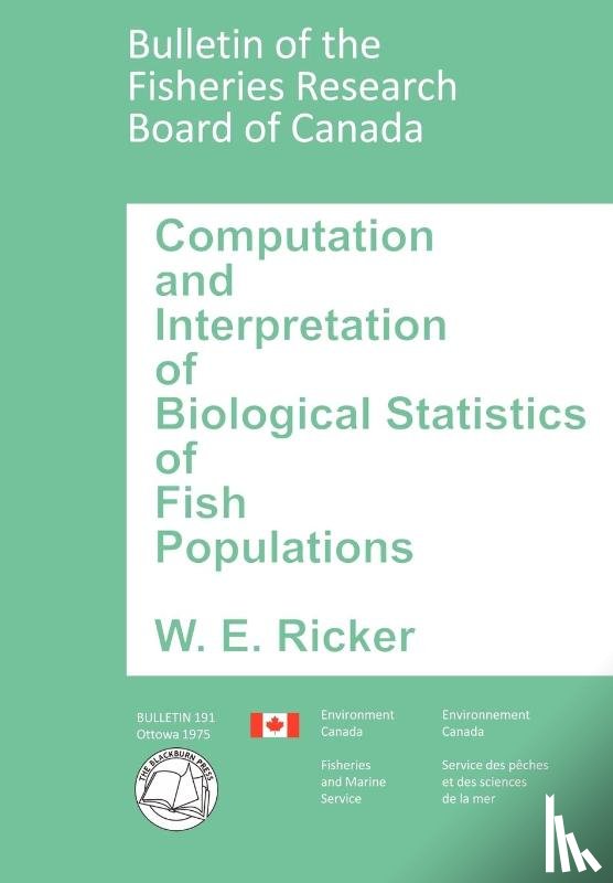 Ricker, William Edwin - Computation and Interpretation of Biological Statistics of Fish Populations