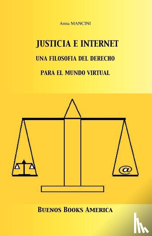 Mancini, Anna - Justicia E Internet, una filosofia del derecho para el mundo virtual