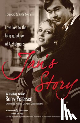 Petersen, Barry - Jan's Story: Love Lost to the Long Goodbye of Alzheimer's