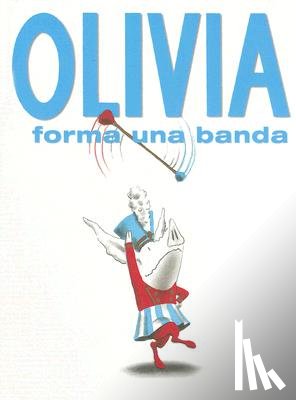 Falconer, Ian - Olivia Forma una Banda = Olivia Forms a Band