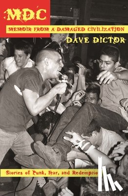Dictor, Dave - MDC MEMOIR FROM A DAMAGED CIVI
