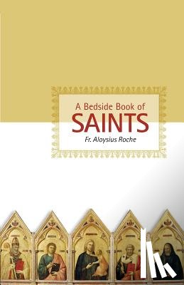 Roche, Aloysius - A Bedside Book of Saints