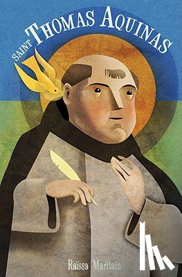 Maritain, Raissa - Saint Thomas Aquinas for Children and the Childlike