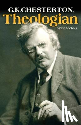 Nichols, Aidan - G.K. Chesterton, Theologian