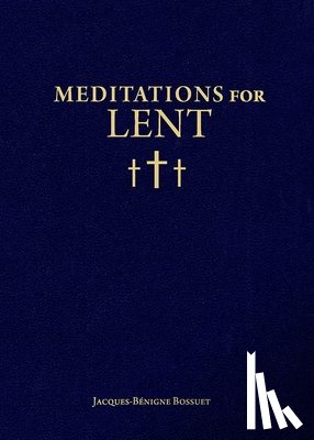 Bossuet, Jacques-Benigne - Meditations for Lent