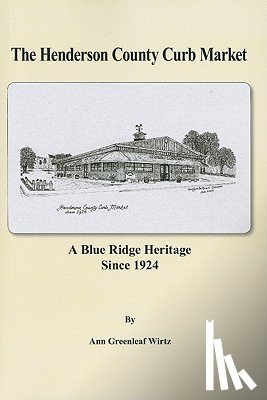 Wirtz, Ann Greenleaf - The Henderson County Curb Market