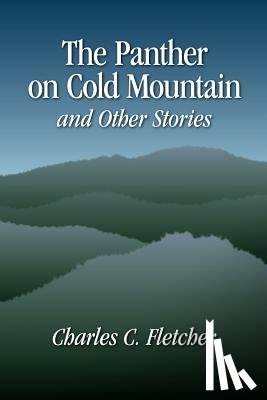 Fletcher, Charles C - The Panther on Cold Mountain and Other Stories