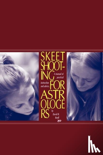 Roell, David R - Skeet Shooting For Astrologers