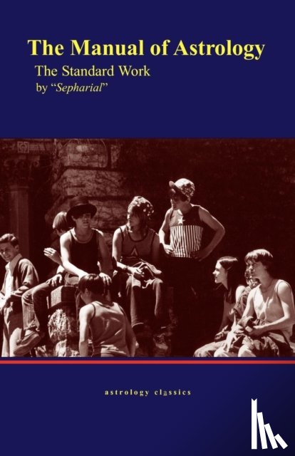 Sepharial - The Manual of Astrology, The Standard Work