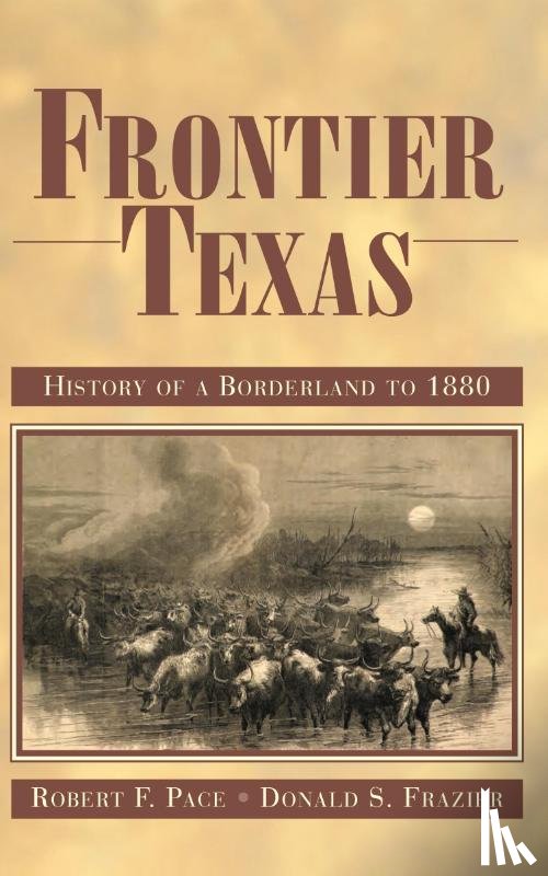 Pace, Robert F., Frazier, Donald S. - Frontier Texas