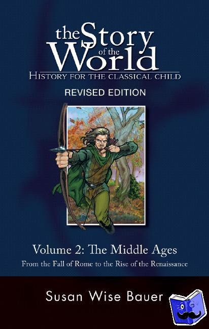Bauer, Susan Wise - Story of the World, Vol. 2