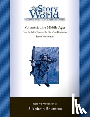 Bauer, Susan Wise, Rountree, Elizabeth - Story of the World, Vol. 2 Test and Answer Key