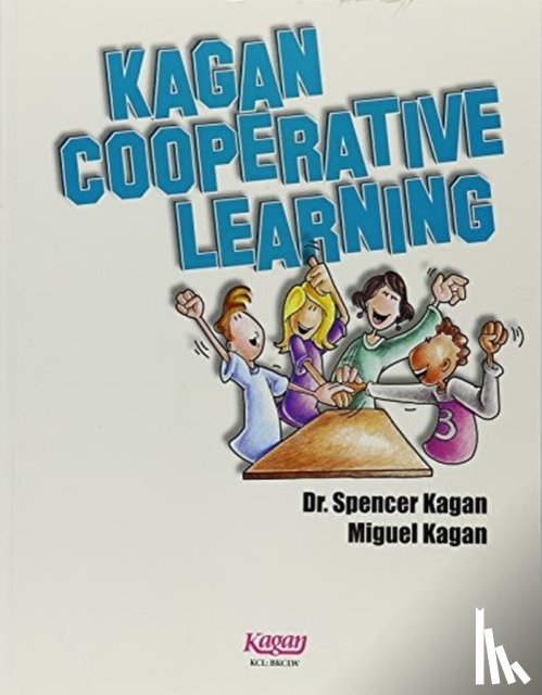 Kagan, Spencer, Kagan, Miguel - Kagan Cooperative Learning