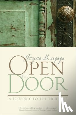 Rupp, Joyce - Open the Door: A Journey to the True Self