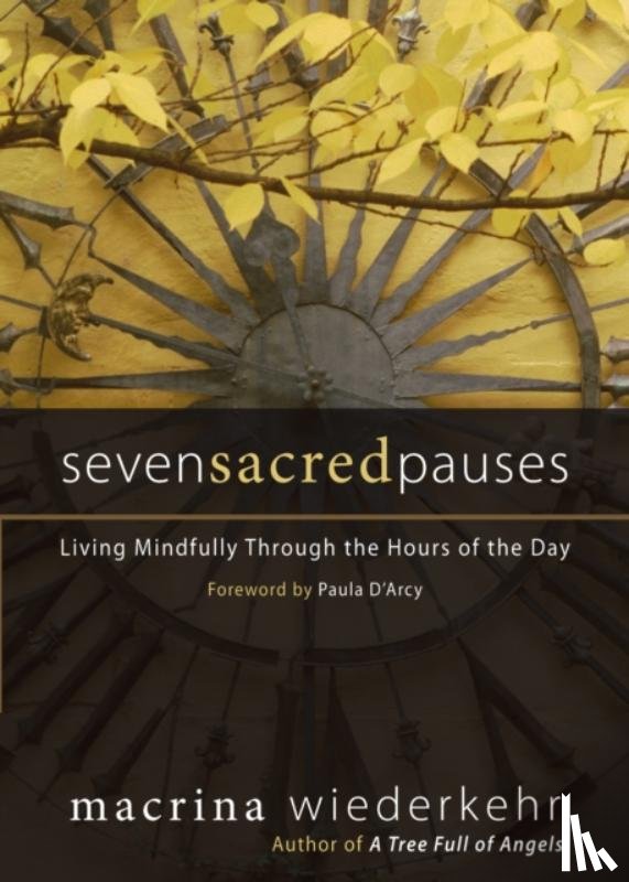 Macrina Wiederkehr - Seven Sacred Pauses