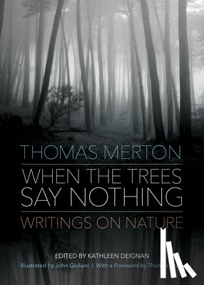 Thomas Merton - When the Trees Say Nothing