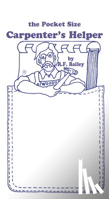 Bailey, R. F. - The Pocket Size Carpenter's Helper