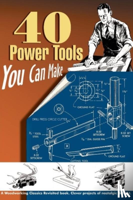 Wood, Elman - 40 Power Tools You Can Make