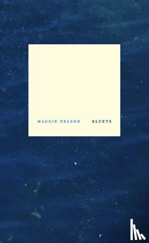 Nelson, Maggie - Nelson, M: Bluets