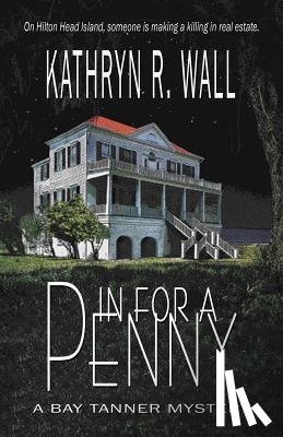Wall, Kathryn R. - In For A Penny