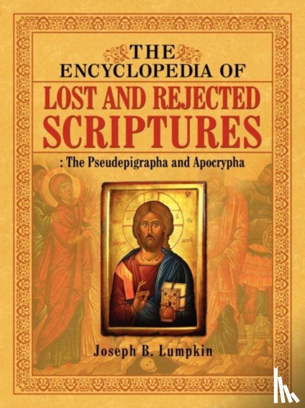 Lumpkin, Jospeh B - The Encyclopedia of Lost and Rejected Scriptures