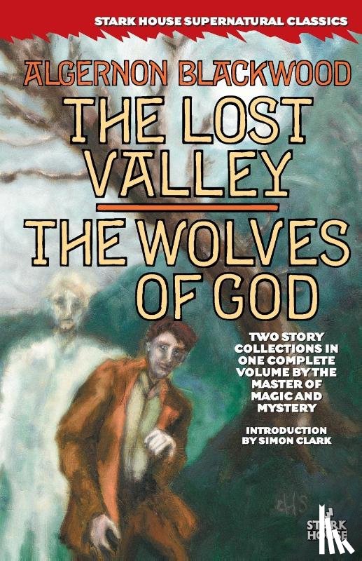 Blackwood, Algernon - The Lost Valley / The Wolves of God