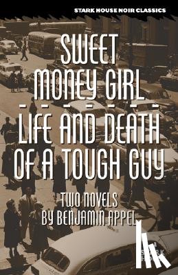 Appel, Benjamin - Sweet Money Girl/Life and Death of a Tough Guy