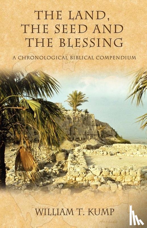 Kump, William T - The Land, the Seed and the Blessing