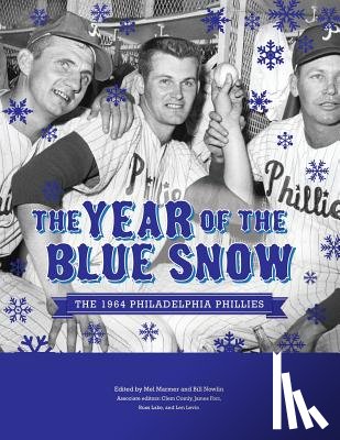 Marmer, Mel - The Year of Blue Snow: The 1964 Philadelphia Phillies