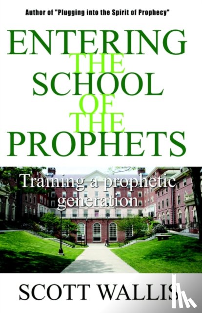 Wallis, Scott - Entering the School of the Prophets