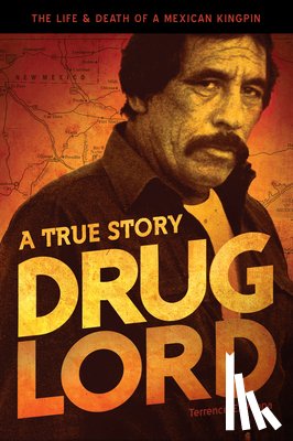 Poppa, Terrence E., Bowden, Charles - DRUG LORD A TRUE STORY 3/E