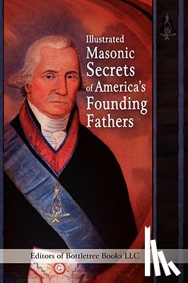  - Illustrated Masonic Secrets of America's Founding Fathers