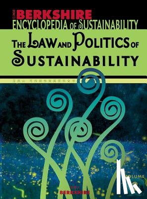  - Berkshire Encyclopedia of Sustainability: The Law and Politics of Sustainability