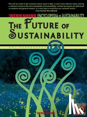  - Berkshire Encyclopedia of Sustainability: The Future of Sustainability