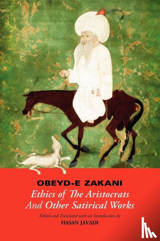 Zakani, Obeyd-e - Ethics of the Aristocrats & Other Satirical Works