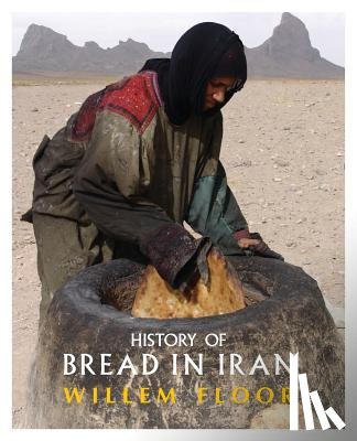 Floor, Dr Willem - History of Bread in Iran