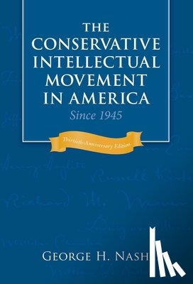 Nash, George H. - Conservative Intellectual Movement in America since 1945