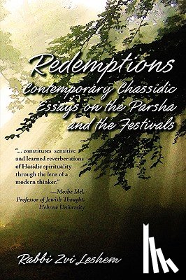Leshem, Rabbi Tzvi - Redemptions: Contemporary Chassidic Essays on the Parsha and the Festivals