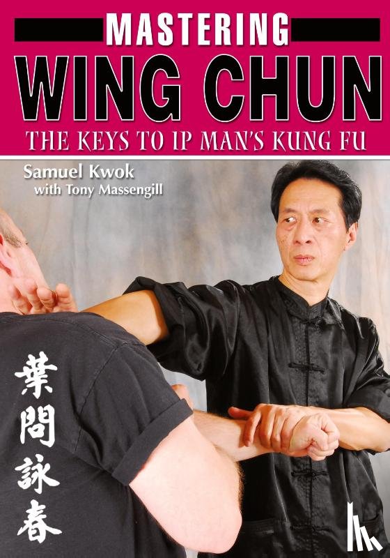 Kwok, Samuel, Massengill, Tony - Mastering Wing Chun Kung Fu