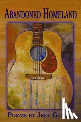 Gundy, Jeff - Abandoned Homeland: Poems