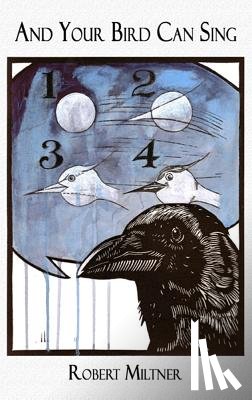Miltner, Robert - And Your Bird Can Sing: Fiction