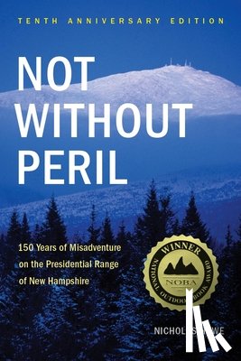 Howe, Nicholas - Not Without Peril: 150 Years of Misadventure on the Presidential Range of New Hampshire