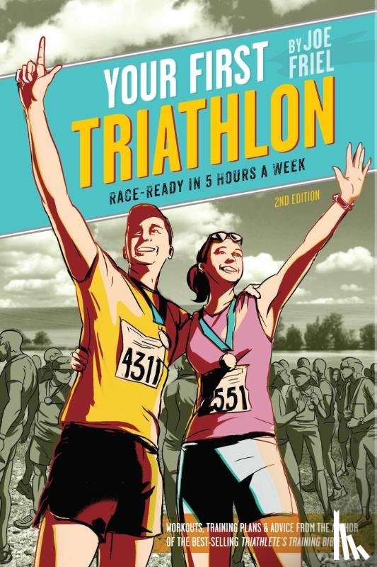 Friel, Joe - Your First Triathlon, 2nd Ed.