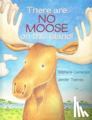 Calmenson, Stephanie - There Are No Moose on This Island!