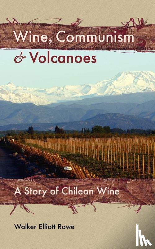 Rowe, Walker Elliott - Wine, Communism & Volcanoes
