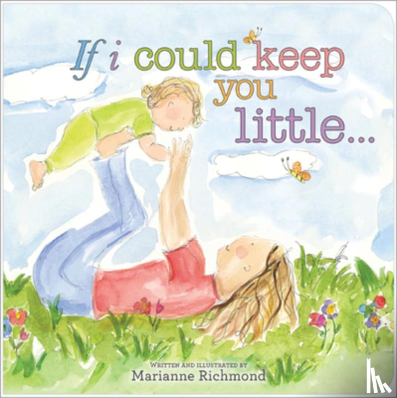 Richmond, Marianne - If I Could Keep You Little...