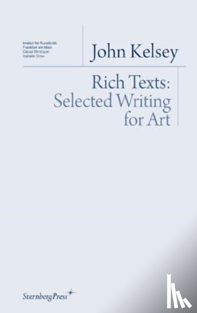 Kelsey, John - Rich Texts - Selected Writing for Art