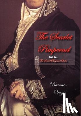 Orczy, Baroness - The Scarlet Pimpernel (Book 1 of The Scarlet Pimpernel Series)
